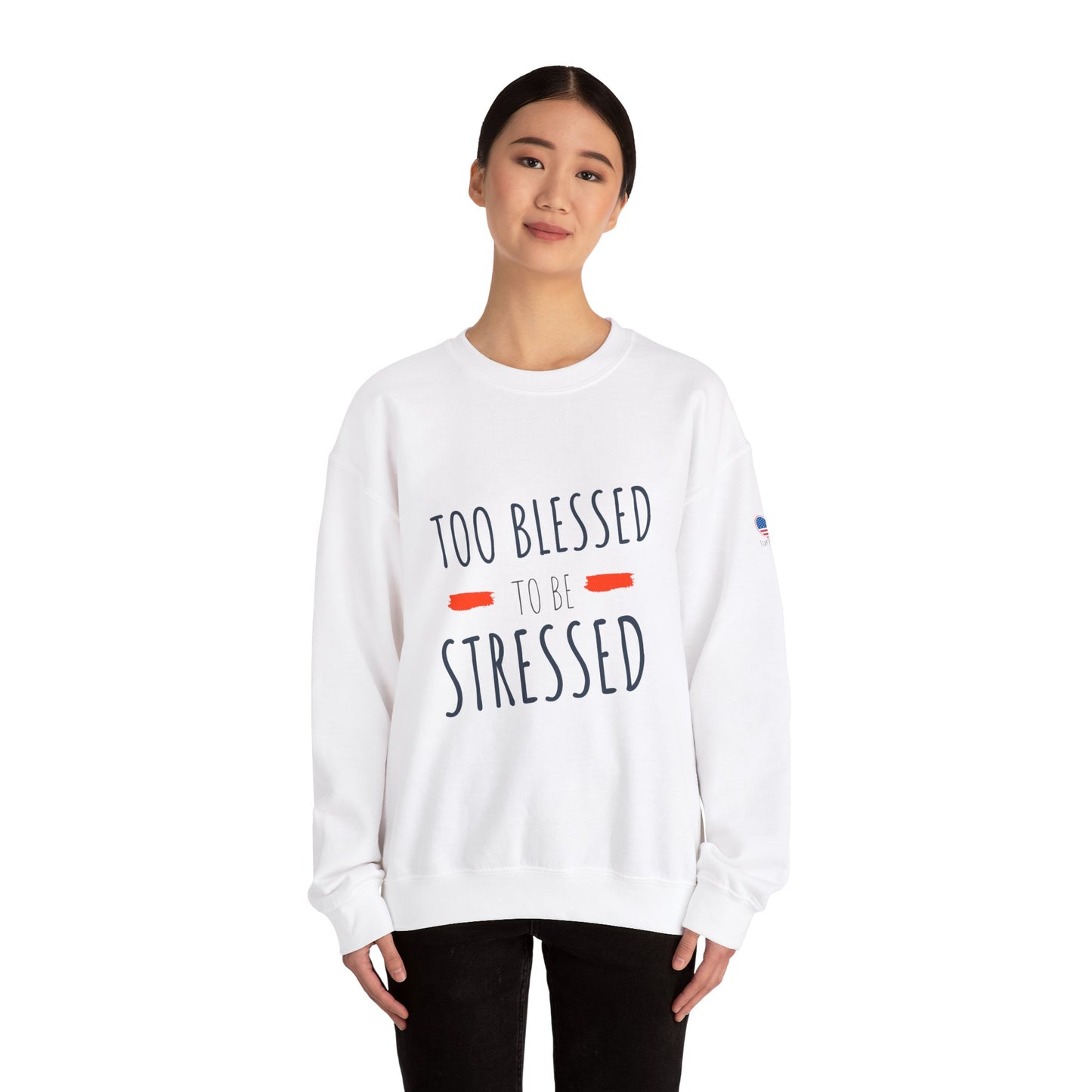 Too Blessed to Be Stressed - Unisex Crewneck Sweatshirt