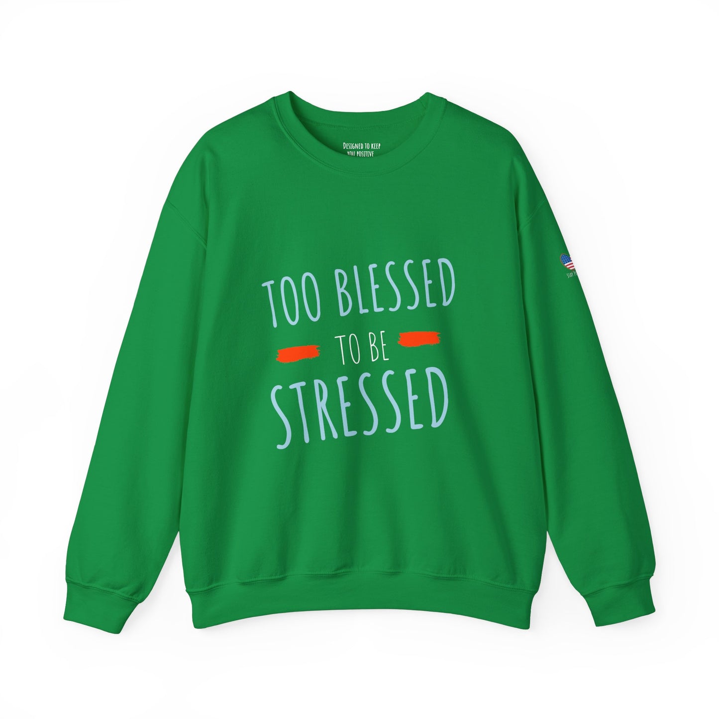 Too Blessed to Be Stressed - Unisex Crewneck Sweatshirt