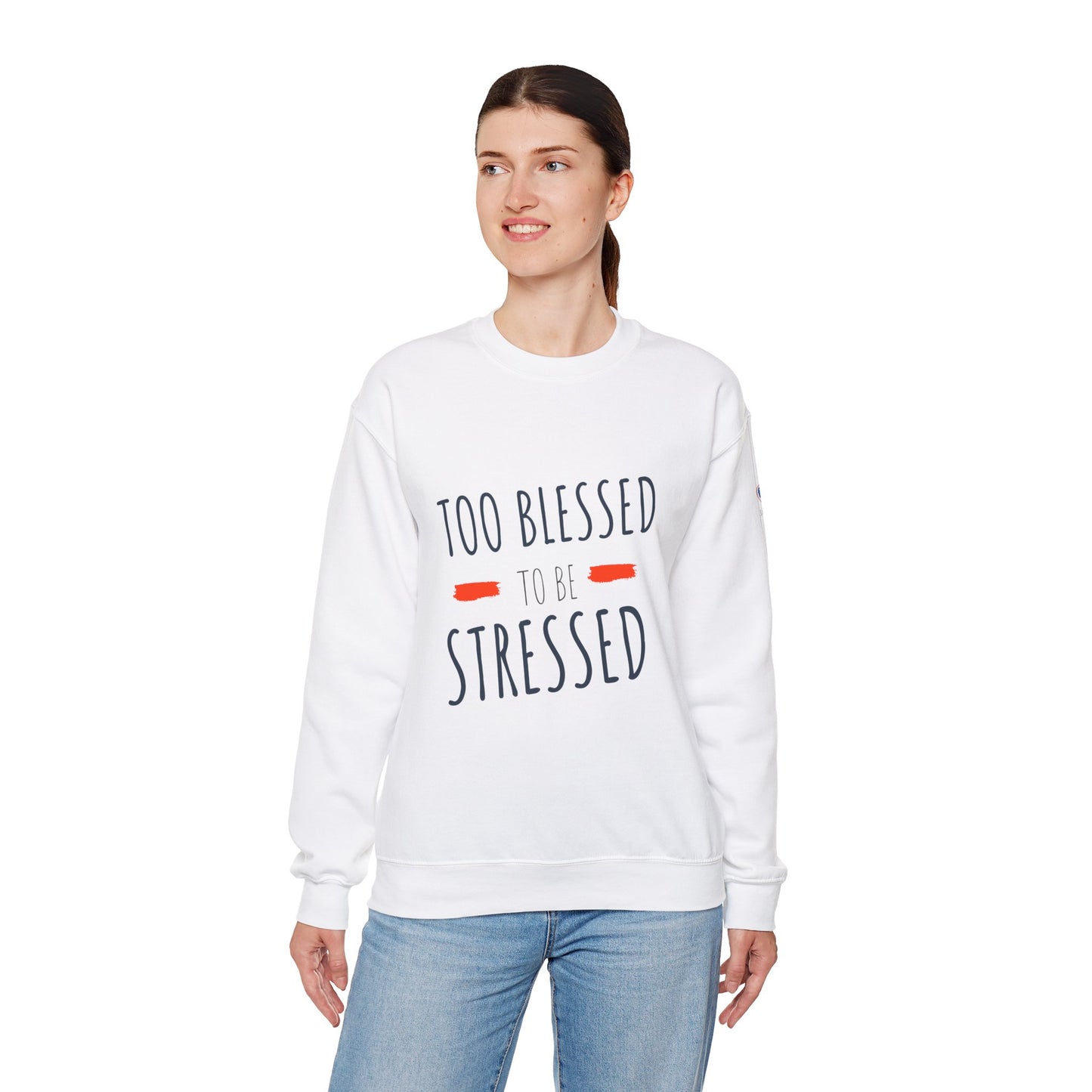 Too Blessed to Be Stressed - Unisex Crewneck Sweatshirt