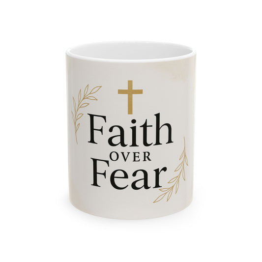 Inspirational Faith over Fear Mug showcasing motivational design for daily encouragement and positive mindset